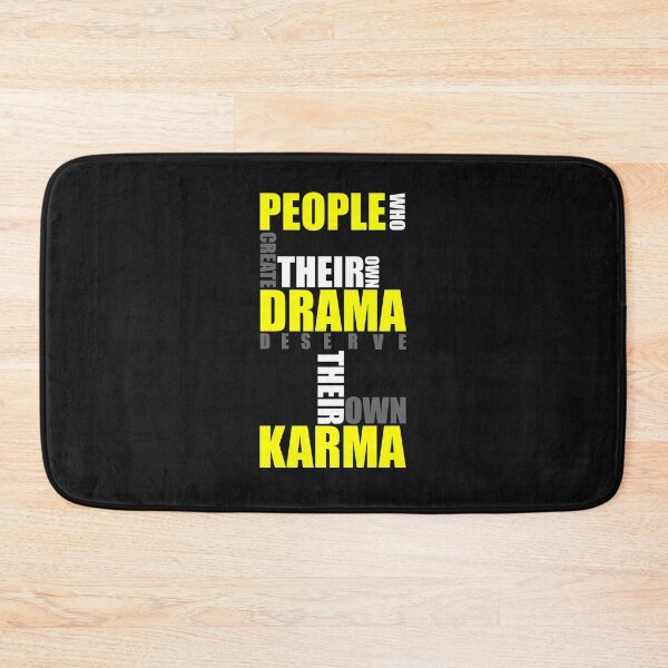 Artikelvorschau, People who create their nmo drama deserve their own Karma entworfen und verkauft von SVDesignatVasil.