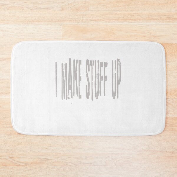 Item preview, I Make Stuff Up designed and sold by SerpentSkyArts.