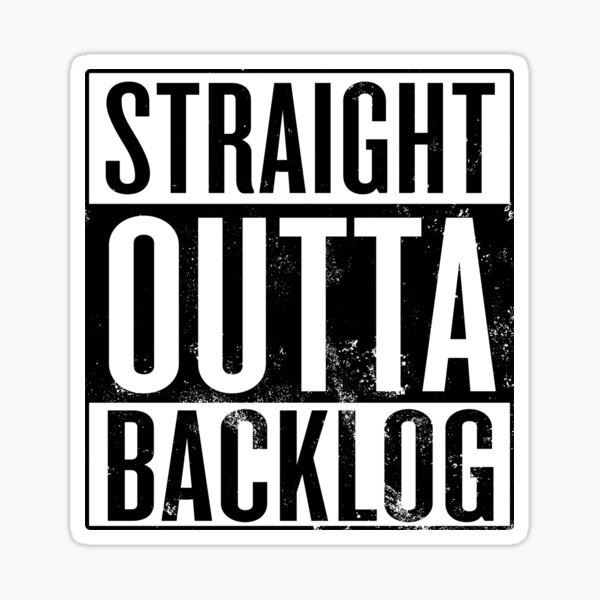 Item preview, Straight Outta Backlog designed and sold by itsHoneytree.