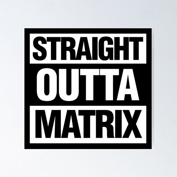 Artikel-Vorschau von Straight Outta Matrix, designt und verkauft von elhefe.