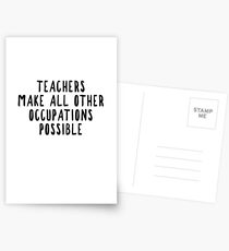 Teachers Make Other Occupations Possible Postcards