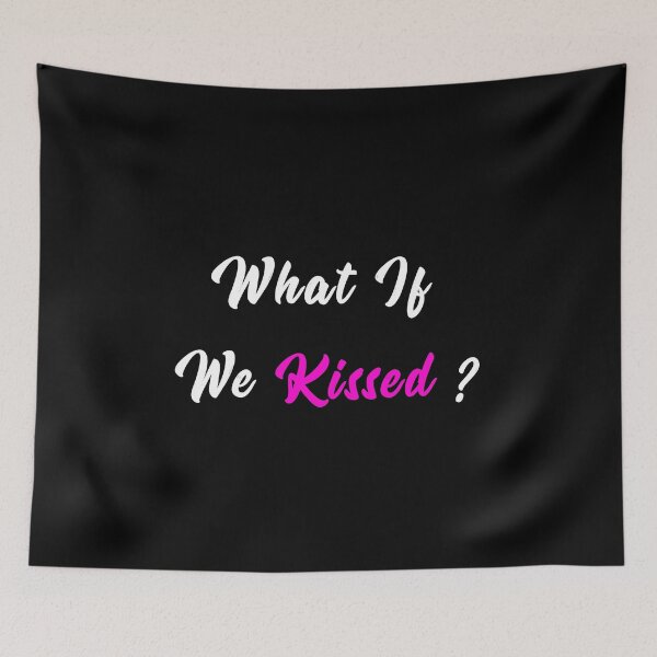 Item preview, what if we kissed designed and sold by kader4ever.