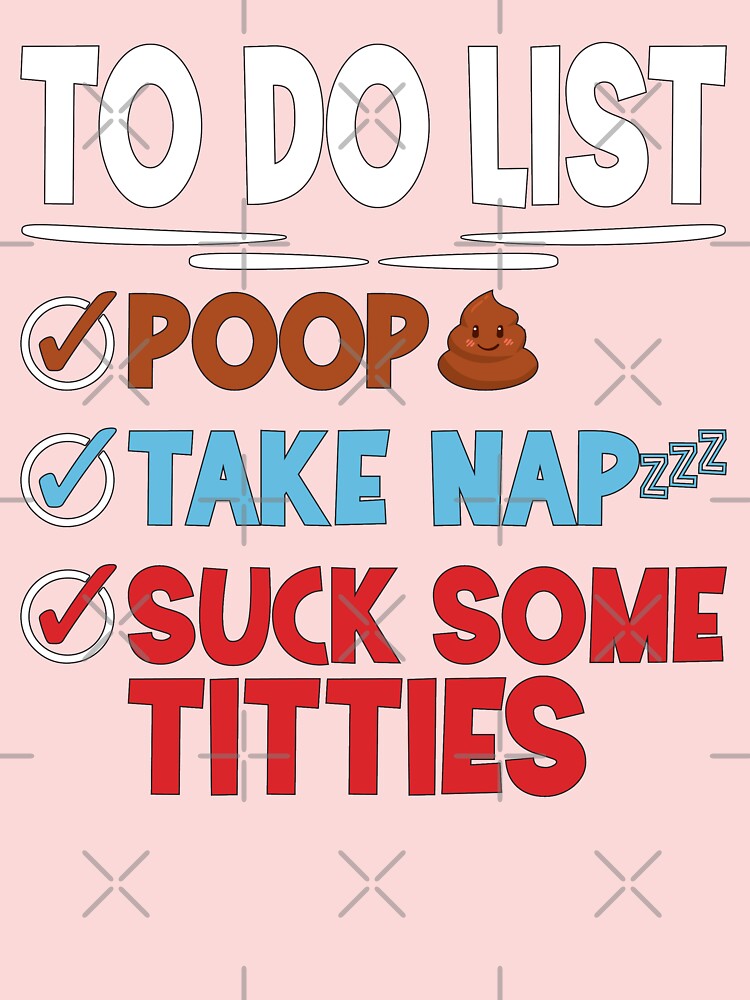 Offensive baby To Do List Poop Take Nap Suck Some Titties  Kids T