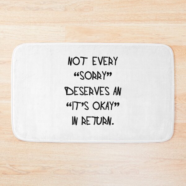 Artikelvorschau, Not every "sorry" deserves an "It`s okay" in return entworfen und verkauft von SVDesignatVasil.