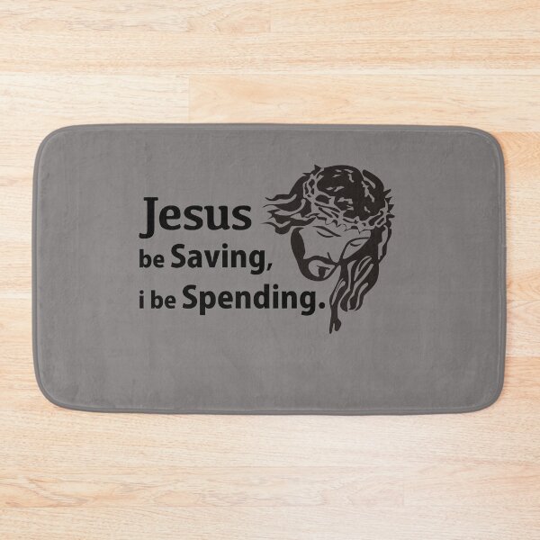 Item preview, Jesus be saving, i be spending. designed and sold by azule1.
