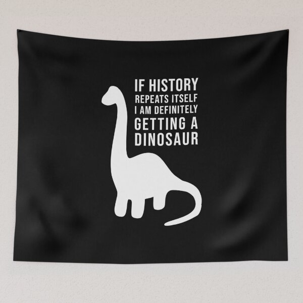 Item preview, If history repeats itself ... dinosaurs designed and sold by kailukask.