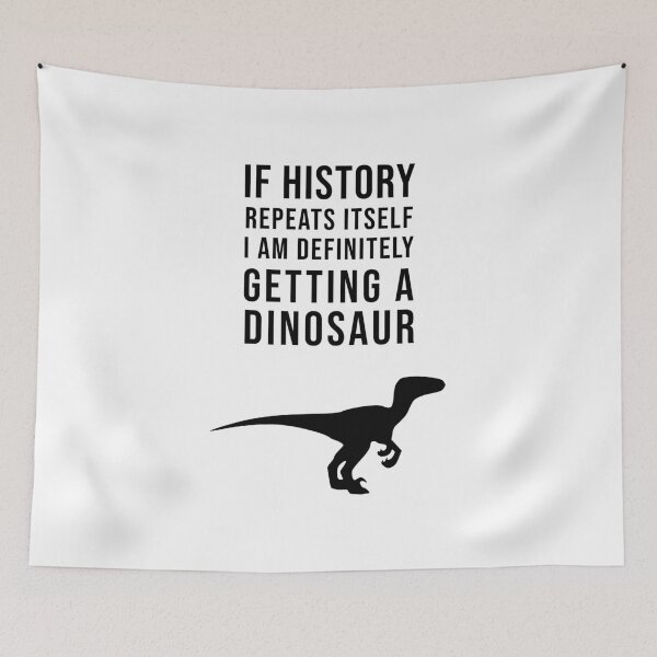 Item preview, If history repeats itself ... dinosaurs designed and sold by kailukask.