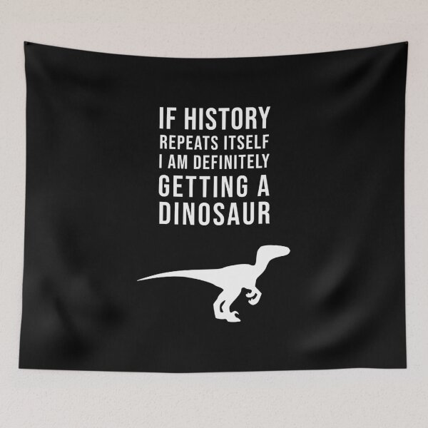 Item preview, If history repeats itself ... dinosaurs designed and sold by kailukask.