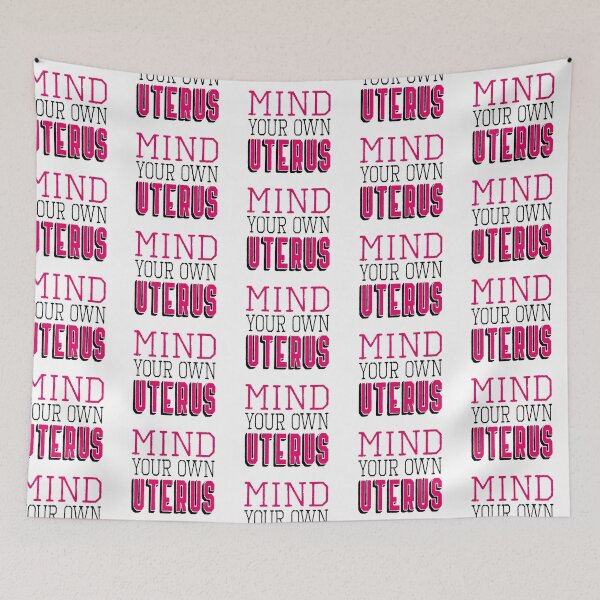 Item preview, Mind your own Uterus Pro-Choice designed and sold by Bethcentral Designs.