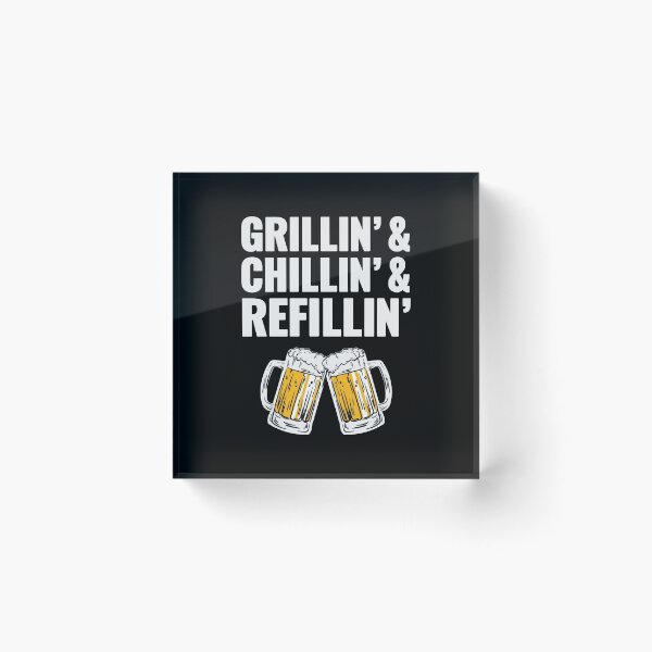 Item preview, Grillin Chillin Shirt, Grillin Chillin Refillin Beer designed and sold by Space Fox.