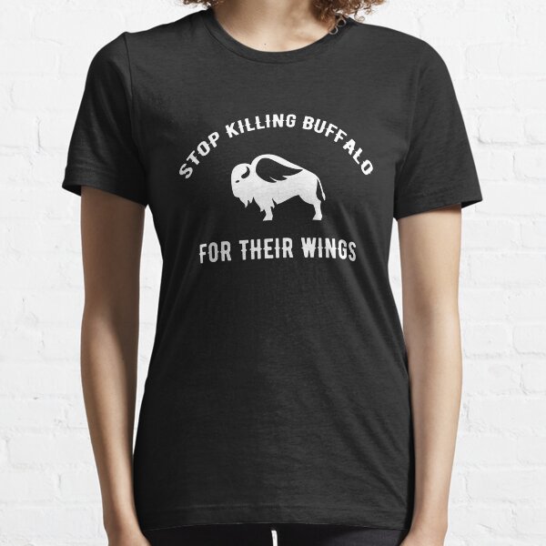 Item preview, Stop killing buffalo for their wings designed and sold by goodtogotees.