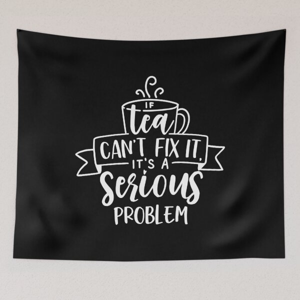 Item preview, TEA LOVERS TEA designS - TEA CAN FIX IT graphic designed and sold by rdorsey8.