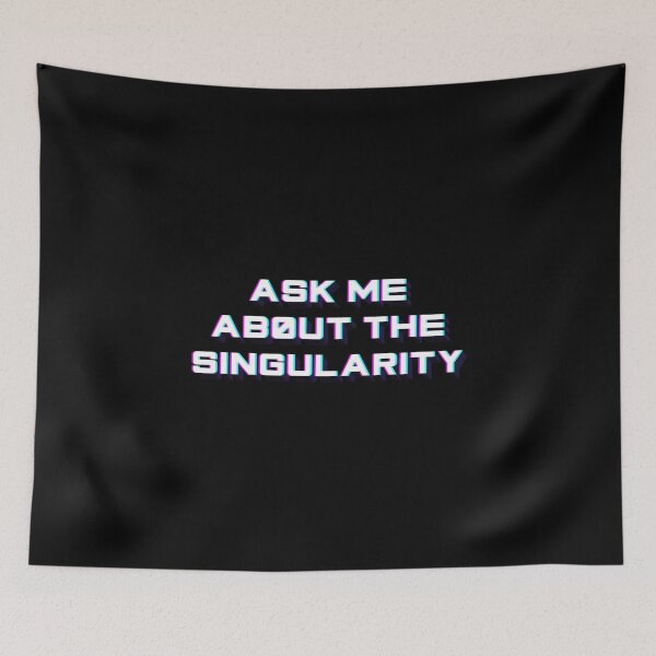 Item preview, Ask Me About The Singluarity designed and sold by transhuman.