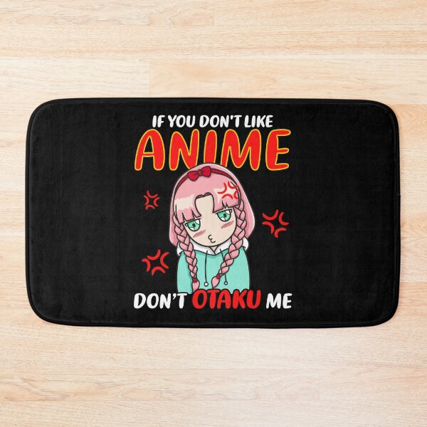 Item preview, If You Don't Like Anime Don't Otaku Me designed and sold by Mrpotts73.