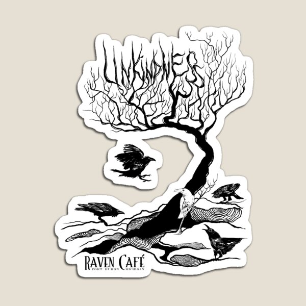 "UNKINDNESS" of Ravens Magnet