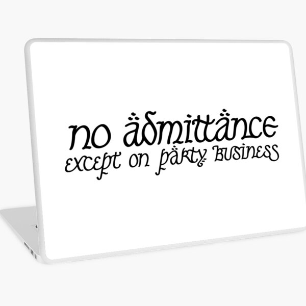 No Admittance Except on Party Business Laptop Skin