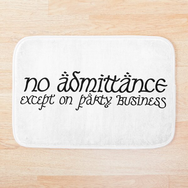 No Admittance Except on Party Business Bath Mat