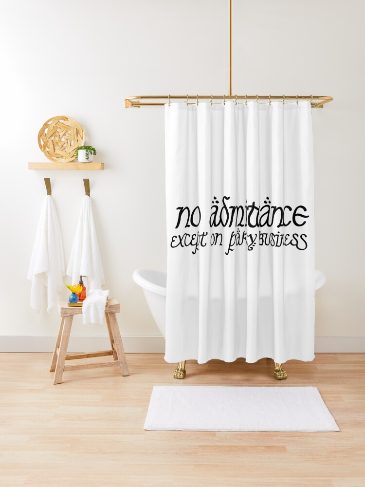 Thumbnail 1 of 5, Shower Curtain, No Admittance Except on Party Business designed and sold by AAA-Ace.