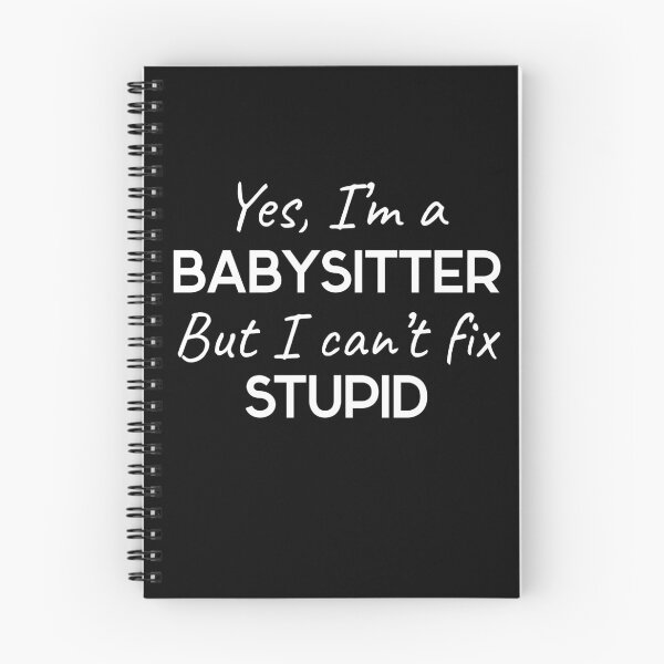 Item preview, Yes, I´M A Babysitter But I Can´t Fix Stupid  designed and sold by MooonTees.