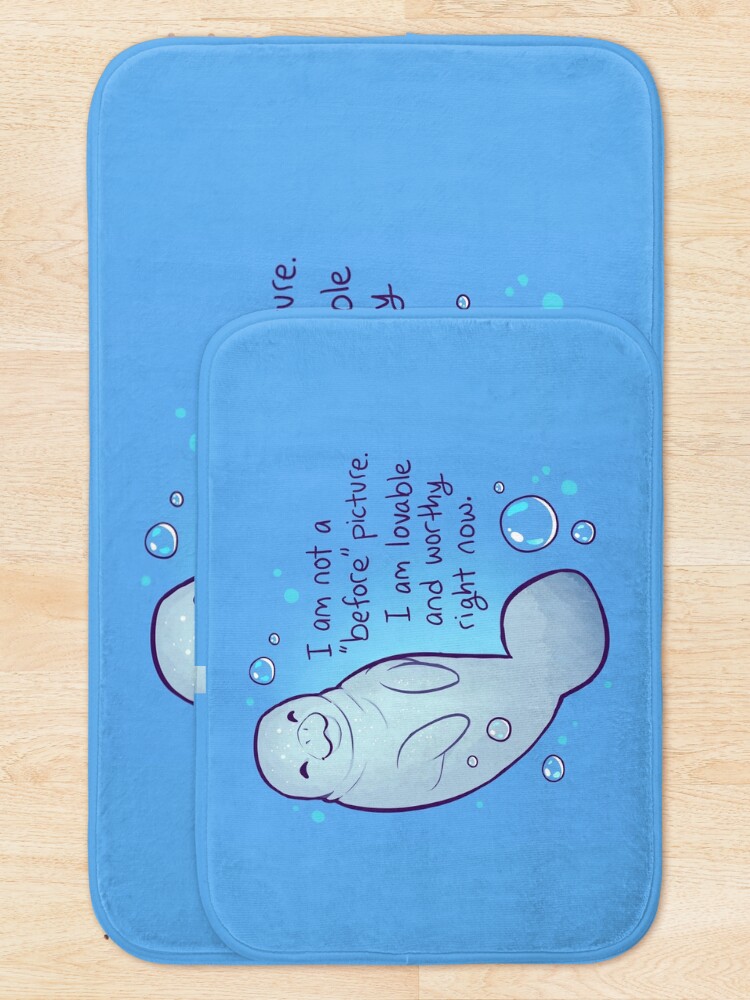 Alternate view of "I am not a 'before' picture. I am lovable and worthy right now." Body Positive Manatee Bath Mat