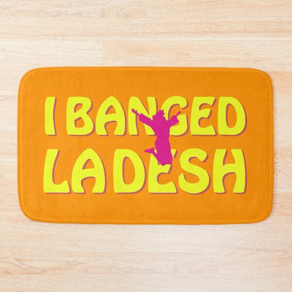 Item preview, I BANGED LADESH designed and sold by aj4787.