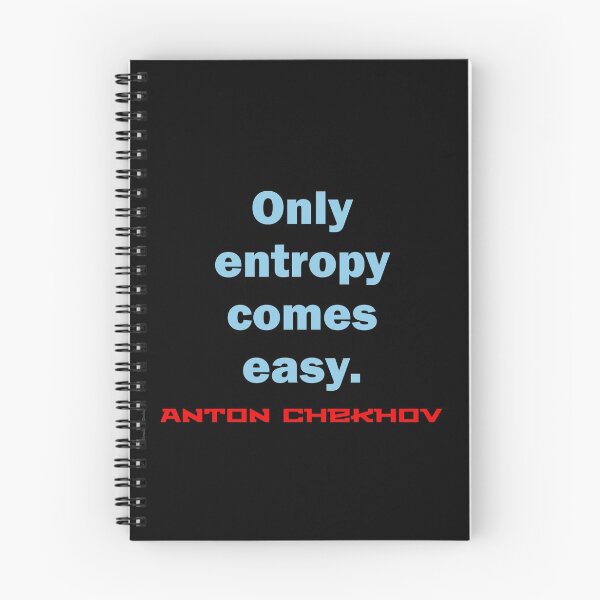 Item preview, Only Entropy Comes Easy - Chekhov designed and sold by CrankyOldDude.