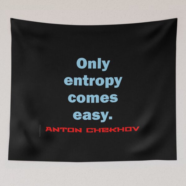 Item preview, Only Entropy Comes Easy - Chekhov designed and sold by CrankyOldDude.