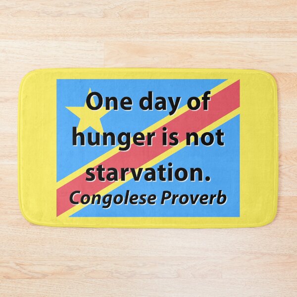 Item preview, One Day Of Hunger - Congolese Proverb designed and sold by CrankyOldDude.