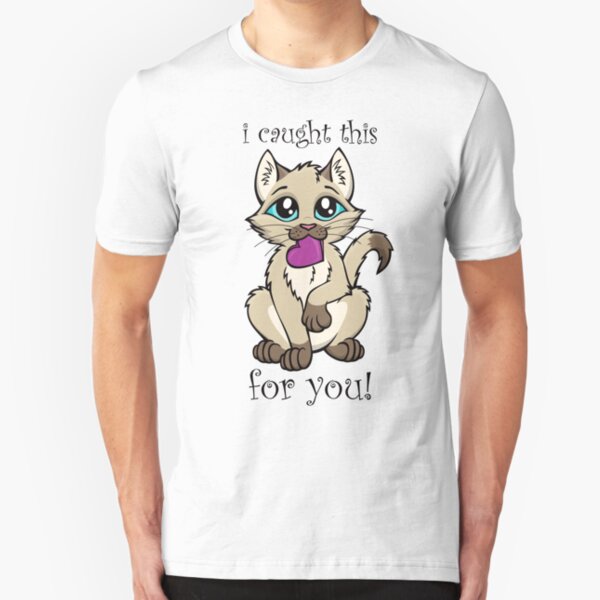 I Caught This For You! Slim Fit T-Shirt