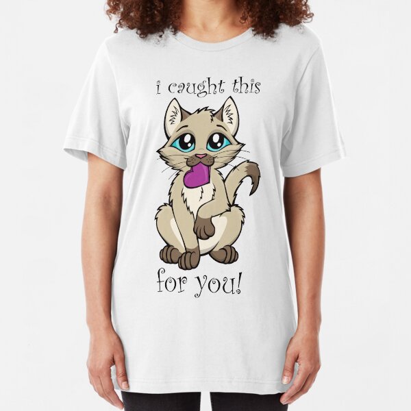 I Caught This For You! Slim Fit T-Shirt