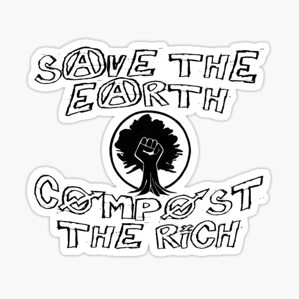 Item preview, Save the Earth, Compost the Rich designed and sold by SpaceDogLaika.