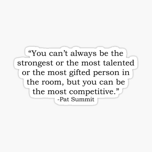 Pat Summit Quote Sticker
