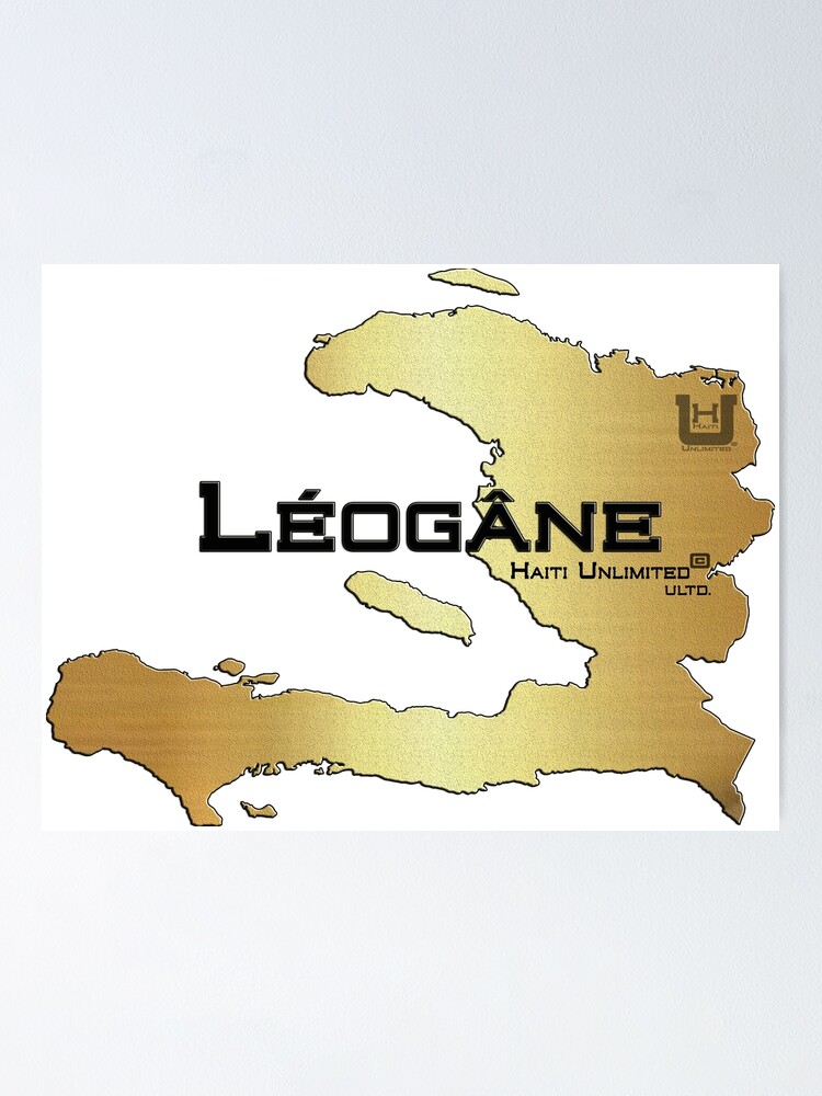 "Haiti Unlimited Map Leogane" Poster by DesireChoiceOne Redbubble