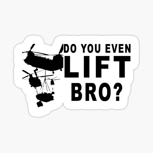 Do You Even Lift Bro? CH-47 Chinook Helicopter Funny Sticker