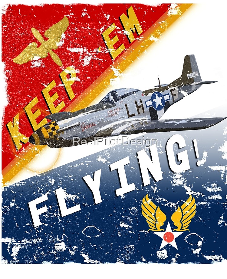 Keep 'Em Flying P-51 Mustang WW2 Poster Pilot