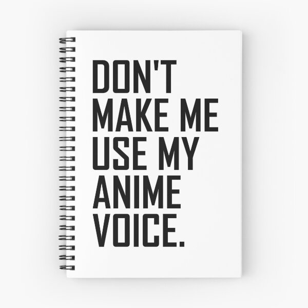 Item preview, Don't Make Me Use My Anime Voice  designed and sold by HiddenStar02.