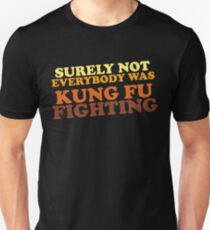 Camiseta ajustada Seguramente no todo el mundo estaba luchando Kung Fu