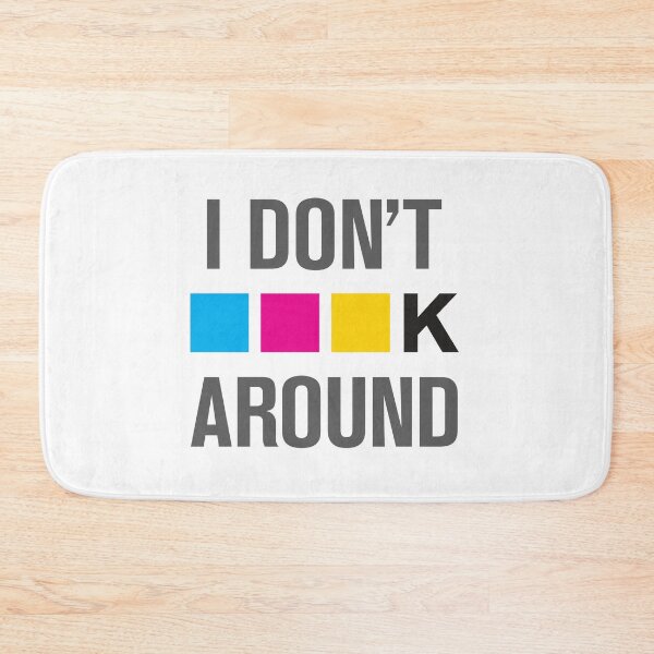 Item preview, I Dont CMYK Around designed and sold by designertrow.