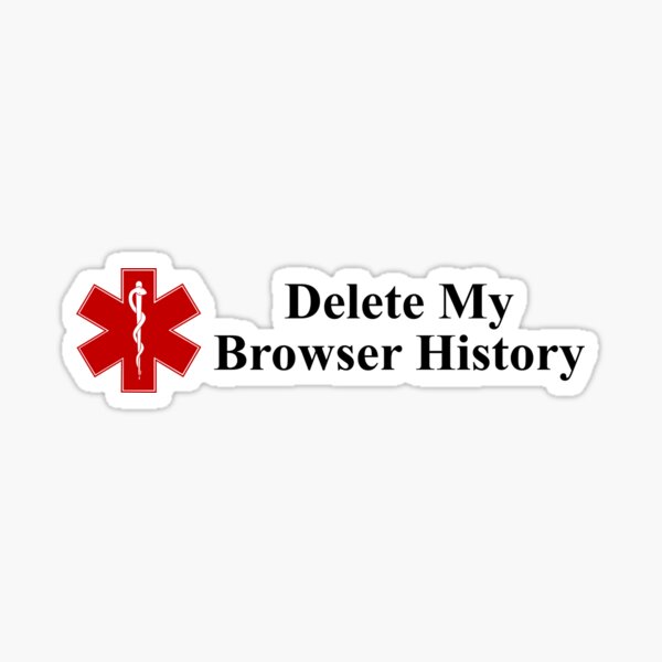 "If I Die, Delete My Browser History (Medic Alert Bracelet)" Sticker