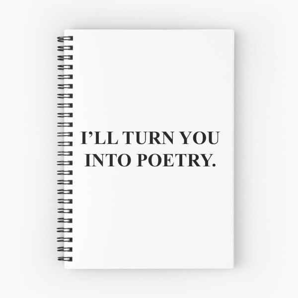 Artikelvorschau, Ich werde dich in Poesie verwandeln entworfen und verkauft von fandemonium.