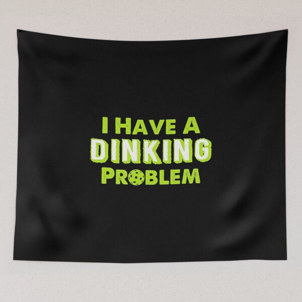 Item preview, FUNNY PICKLEBALL productS - DINK RESPONSIBLY - DINKING PROBLEM designed and sold by rdorsey8.
