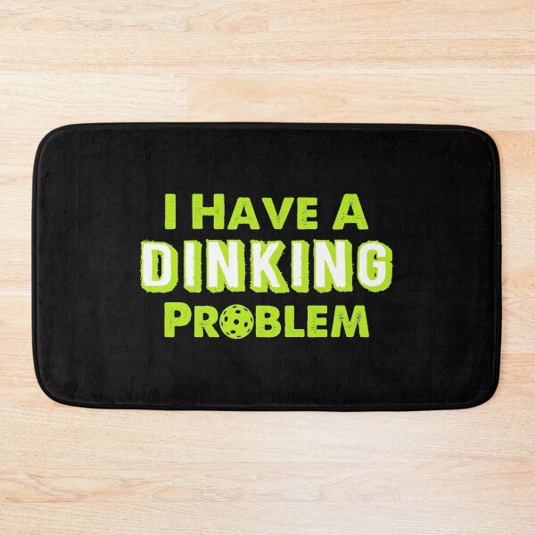 Item preview, FUNNY PICKLEBALL productS - DINK RESPONSIBLY - DINKING PROBLEM designed and sold by rdorsey8.
