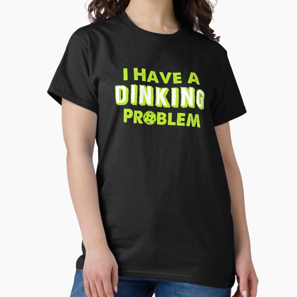 Item preview, FUNNY PICKLEBALL productS - DINK RESPONSIBLY - DINKING PROBLEM designed and sold by rdorsey8.