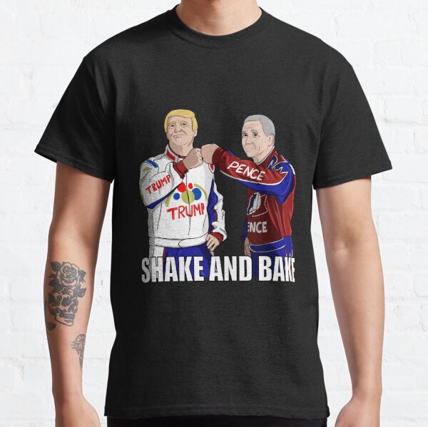 Shake and Bake Trump and Pence Classic T-Shirt