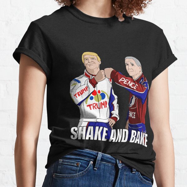 Shake and Bake Trump and Pence Classic T-Shirt