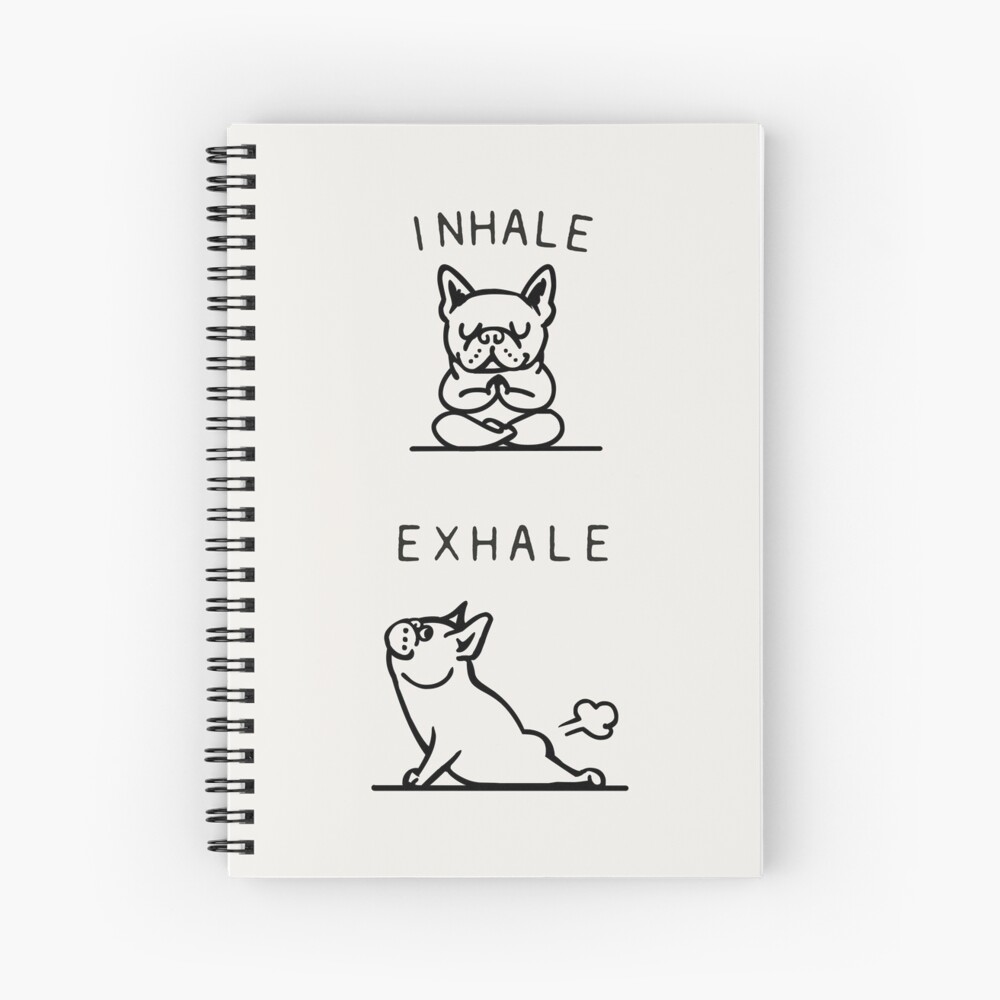 Inhale Exhale Frenchie Spiral Notebook