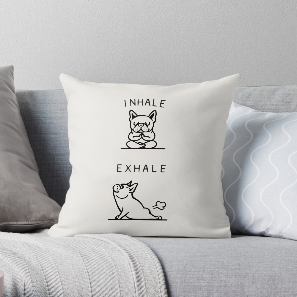 Inhale Exhale Frenchie Throw Pillow