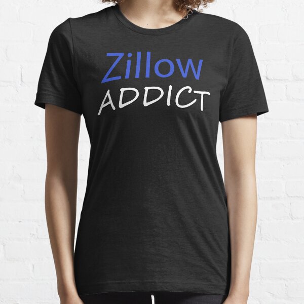 Zillow Addict Essential T-Shirt