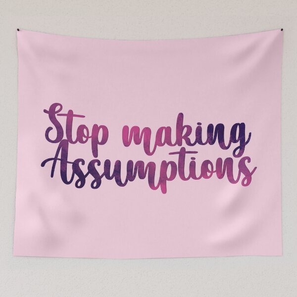 Item preview, Stop Making Assumptions designed and sold by mothernatural.