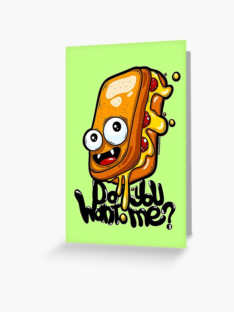 Do You Want Me Comic Cartoon Grilled Cheese Sandwich Greeting Card By Matraskina Redbubble